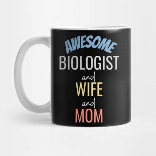 Awesome Biologist Wife Mom Mug